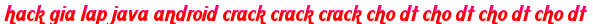 hack gia lap java android crack crack crack cho dt cho dt cho dt cho dt moi